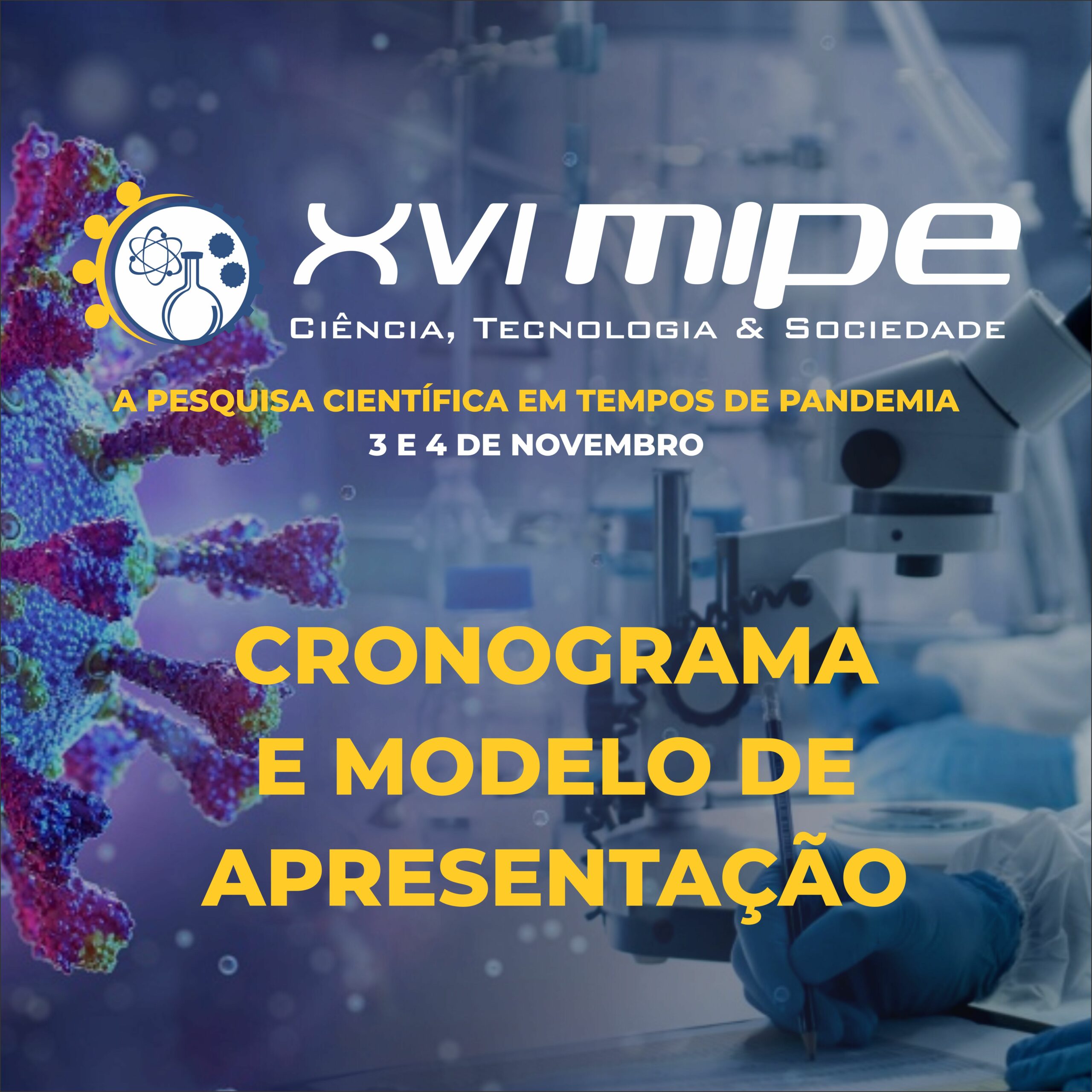 DIVULGADO O CRONOGRAMA DE APRESENTAÇÕES DA XVI MIPE E TEMPLATE PARA APRESENTAÇÃO DE TRABALHOS
